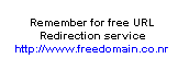 Text Box: Remember for free URL Redirection service http://www.freedomain.co.nr
